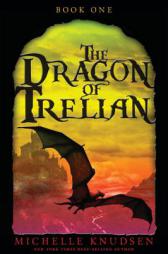 The Dragon of Trelian by Michelle Knudsen Paperback Book