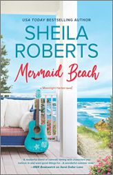 Mermaid Beach: A Wholesome Romance Novel (A Moonlight Harbor Novel, 7) by Sheila Roberts Paperback Book