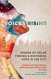 Voices Rising: Women of Color Finding and Restoring Hope in the City by Shabrae Jackson Krieg Paperback Book