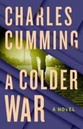 A Colder War by Charles Cumming Paperback Book