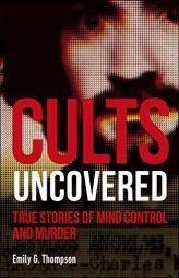 Cults Uncovered: True Stories of Mind Control and Murder by DK Paperback Book