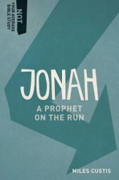 Jonah: A Prophet on the Run (Not Your Average Bible Study) by Miles Custis Paperback Book