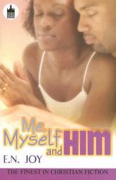 Me, Myself and Him by E. N. Joy Paperback Book