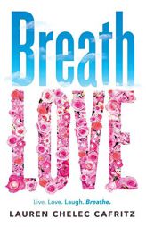 Breath Love by Lauren Chelec Cafritz Paperback Book
