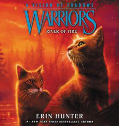 Warriors: A Vision of Shadows #5: River of Fire: Warriors: A Vision of Shadows Series, book 5 by Erin Hunter Paperback Book