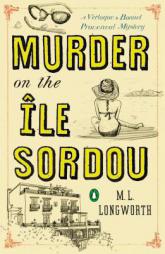 Murder on the Ile Sordou: A Verlaque and Bonnet Provençal Mystery (Verlaque and Bonnet Provencal Mysteries) by M. L. Longworth Paperback Book