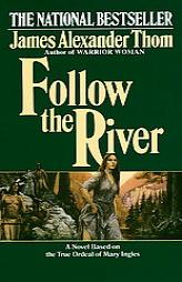 Follow the River by James Alexander Thom Paperback Book