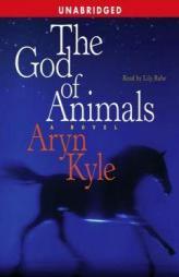 The God of Animals by Aryn Kyle Paperback Book