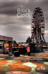Black Clock 16 by Steve Erickson Paperback Book