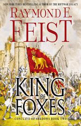 King of Foxes: Conclave of Shadows: Book Two (The Conclave of Shadows Series) by Raymond E. Feist Paperback Book