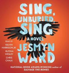 Sing, Unburied, Sing: A Novel by Jesmyn Ward Paperback Book