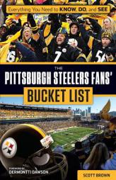 The Pittsburgh Steelers Fans' Bucket List by Scott Brown Paperback Book