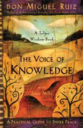 The Voice of Knowledge: A Practical Guide to Inner Peace by Miguel Ruiz Paperback Book