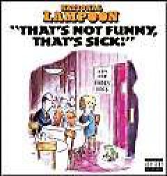 That's Not Funny, That's Sick by National Lampoon Paperback Book