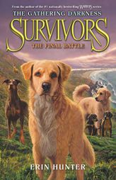 Survivors: The Gathering Darkness #6: The Final Battle by Erin Hunter Paperback Book