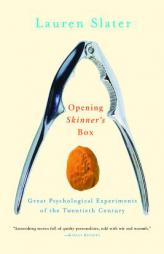 Opening Skinner's Box: Great Psychological Experiments of the Twentieth Century by Lauren Slater Paperback Book