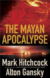 The Mayan Apocalypse by Mark Hitchcock Paperback Book