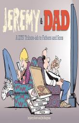 Jeremy and Dad: A Zits Tribute-ish to Fathers and Sons (Zits Treasury) by Jerry Scott Paperback Book