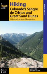 Hiking Colorado's Sangre de Cristos and Great Sand Dunes: A Guide to the Area's Greatest Hiking Adventures (Regional Hiking Series) by Jason Moore Paperback Book