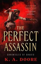 The Perfect Assassin: Book 1 in the Chronicles of Ghadid by K. A. Doore Paperback Book