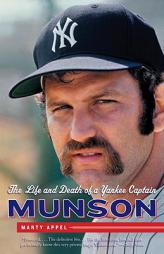 Munson: The Life and Death of a Yankee Captain by Marty Appel Paperback Book