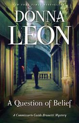 A Question of Belief: A Commissario Guido Brunetti Mystery by Donna Leon Paperback Book