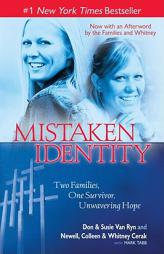 Mistaken Identity: Two Families, One Survivor, Unwavering Hope by Don &. Susie Van Ryn Paperback Book