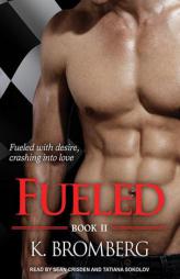 Fueled (Driven) by K. Bromberg Paperback Book