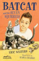 Batcat and the Seven Squirrels (Orca Echoes) by Eric Walters Paperback Book