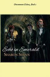 Echo in Emerald (Uncommon Echoes Book 2) by Sharon Shinn Paperback Book