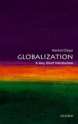 Globalization: A Very Short Introduction (Very Short Introductions) by Manfred B. Steger Paperback Book