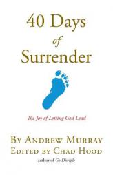 40 Days Of Surrender: The Joy of Letting God Lead (GoDisciple Devotional Series) by Andrew Murray Paperback Book