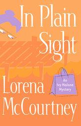 In Plain Sight (Ivy Malone Mystery, An) by Lorena McCourtney Paperback Book