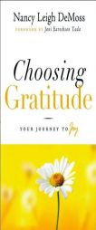 Choosing Gratitude: Your Journey to Joy by Nancy Leigh DeMoss Paperback Book