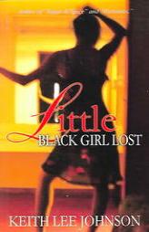 Little Black Girl Lost by Keith Lee Johnson Paperback Book
