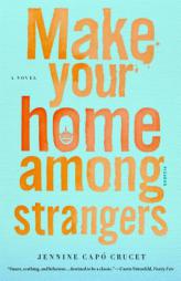 Make Your Home Among Strangers by Jennine Capo Crucet Paperback Book