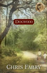 Dogwood by Chris Fabry Paperback Book
