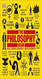 The Philosophy Book (Big Ideas Simply Explained) by DK Paperback Book