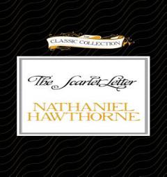 The Scarlet Letter (Classic Collection (Brilliance Audio)) by Nathaniel Hawthorne Paperback Book