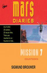 Mission 7: Countdown (Volume 7) (Mars Diaries) by Sigmund Brouwer Paperback Book