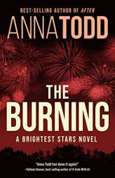 The Burning (Brightest Stars) by Anna Todd Paperback Book