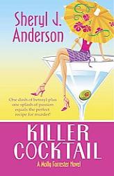 Killer Cocktail (A Molly Forrester Novel) by Sheryl J. Anderson Paperback Book