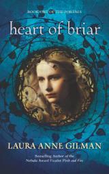 Heart of Briar by Laura Anne Gilman Paperback Book