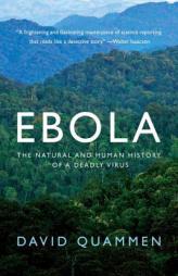 Ebola: The Natural and Human History of a Deadly Virus by David Quammen Paperback Book