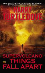 Supervolcano: Things Fall Apart by Harry Turtledove Paperback Book
