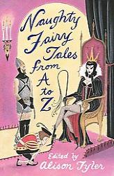 Naughty Fairytales from A to Z by Alison Tyler Paperback Book