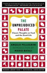 The Unprejudiced Palate: Classic Thoughts on Food and the Good Life (Modern Library Food) by Ruth Reichl Paperback Book
