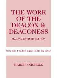 The Work of the Deacon & Deaconess (Work of the Church) by Harold Nichols Paperback Book