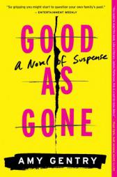 Good as Gone: A Novel of Suspense by Amy Gentry Paperback Book