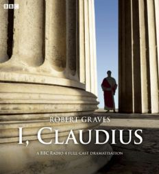 I, Claudius: A Full-Cast BBC Radio Drama (Radio Collection) by Robert Graves Paperback Book